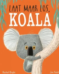 Gottmer Laat maar los Koala - Rachel Bright - New